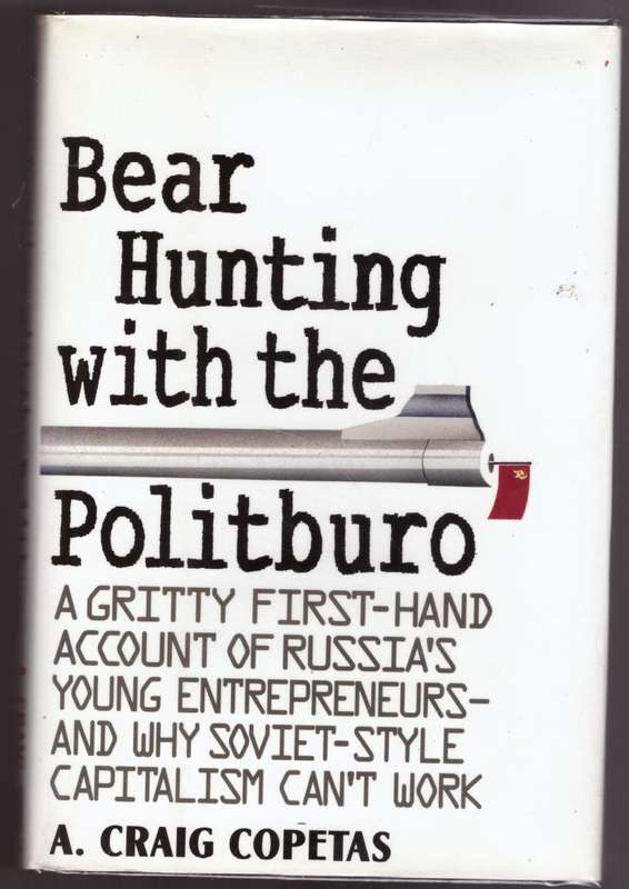 Bear Hunting with the Politburo -- A. Craig Copetas