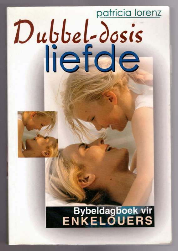 Dubbel-dosis liefde: Bybeldagboek vir enkelouers - Patricia Lorenz