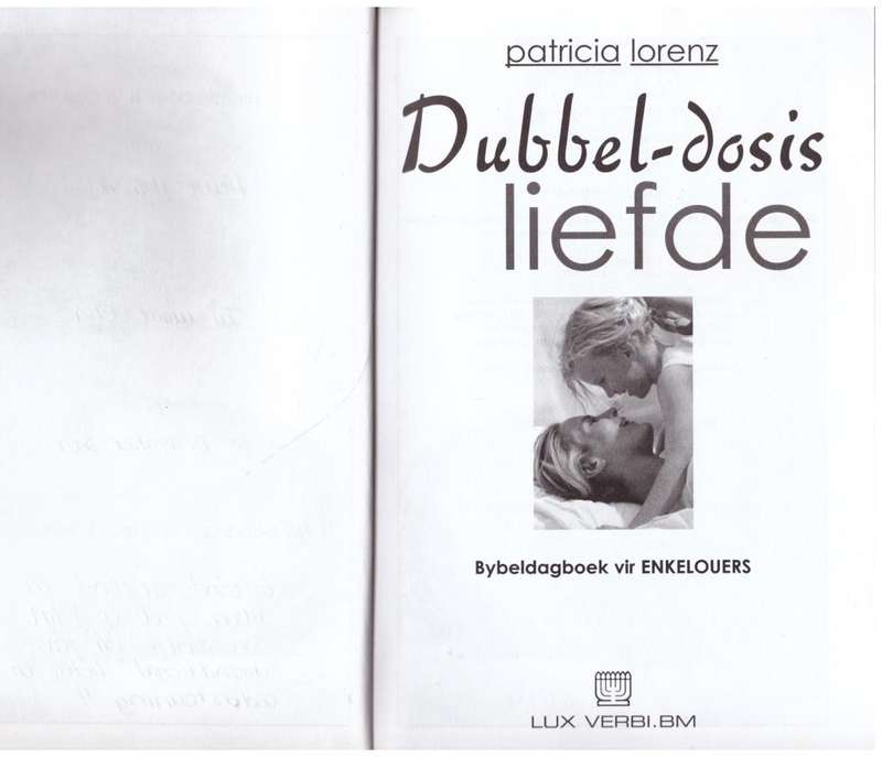 Dubbel-dosis liefde: Bybeldagboek vir enkelouers - Patricia Lorenz
