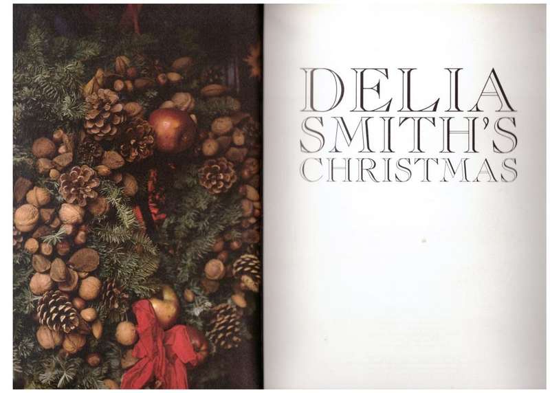 Delia Smith`s Christmas: 130 Recipes for Christmas