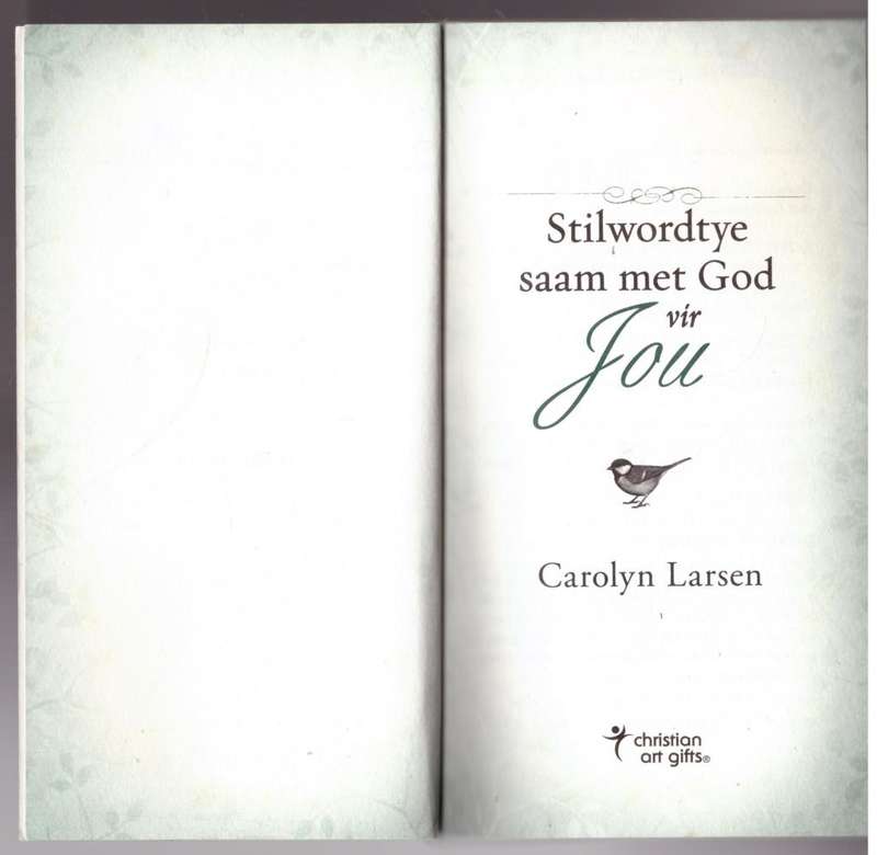 Stilwordtye saam met God vir jou -- Carolyn Larsen