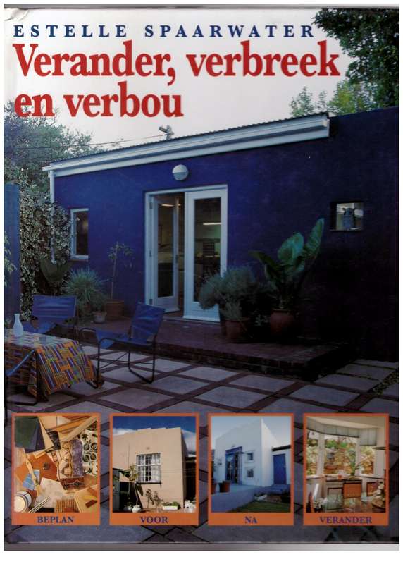 Verander, verbreek en verbou  --  Estelle Spaarwater
