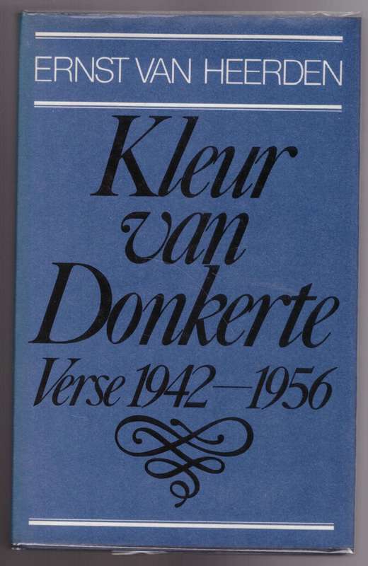 Kleur van donkerte: verse 1942-1956  --  Ernst Van Heerden