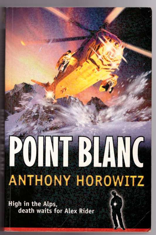 Point Blanc: An Alex Rider Adventure -- Anthony Horowitz
