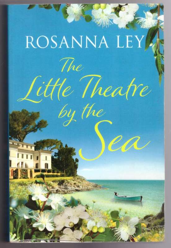 The Little Theatre by the Sea -- Rosanna Ley