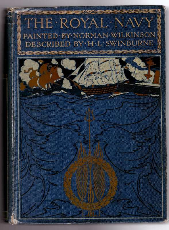 The Royal Navy, Painted by Norman L. Wilkinson. Described by H. Lawrence Swinburne.