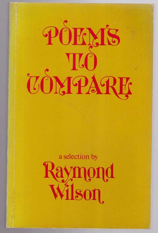 Poems to Compare -- Raymond Wilson [Compiler]