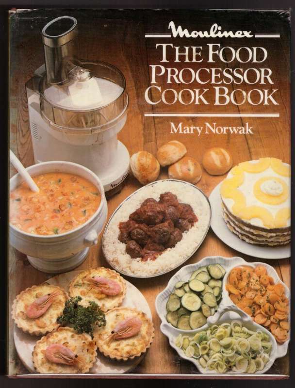 The Moulinex Food Processor Cookbook  -- Mary Norwak