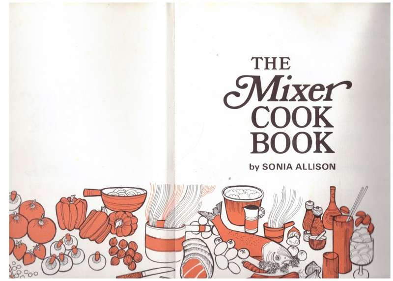 The Mixer Cook Book -- Sonia Allison