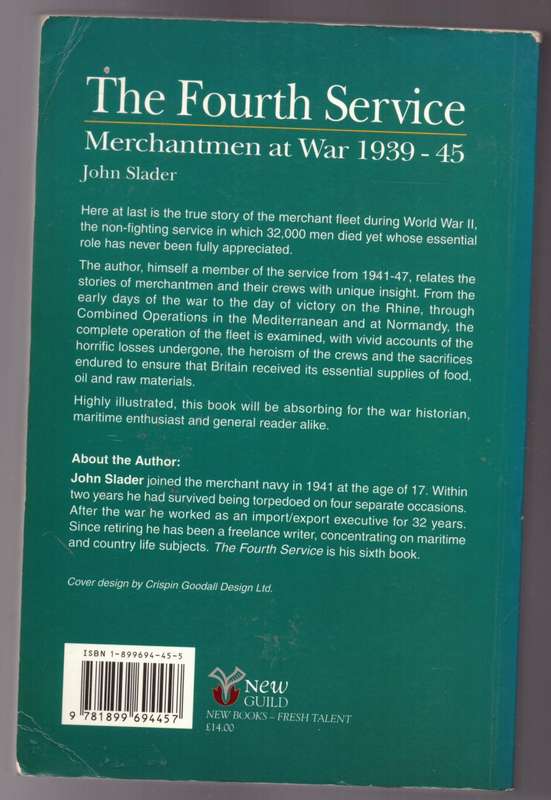 The Fourth Service: Merchantmen at War, 1939-45 -- John Slader