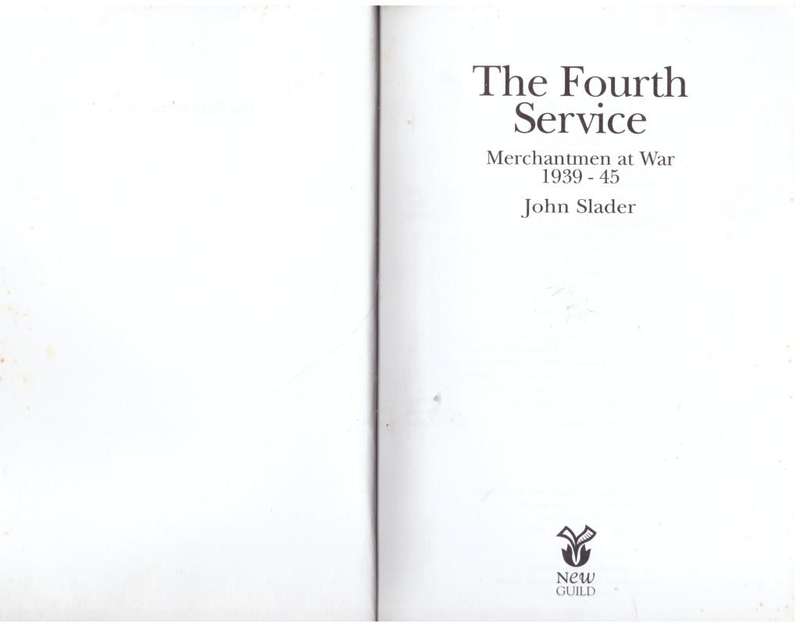 The Fourth Service: Merchantmen at War, 1939-45 -- John Slader