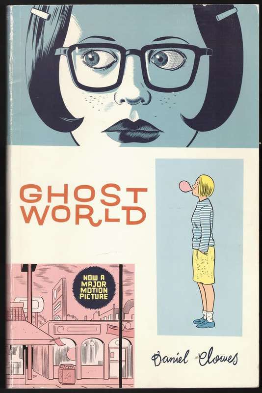 Ghost World -- Daniel Clowes