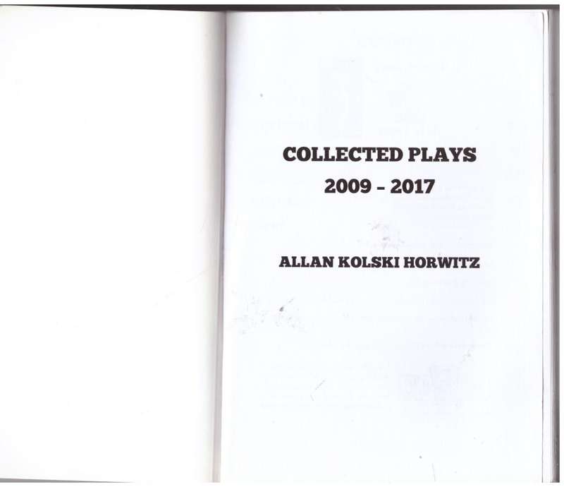Collected Plays: 2009 - 2017 -- Allan Kolski Horwitz