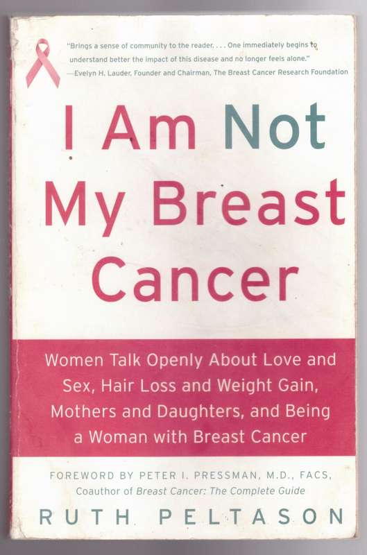 I Am Not My Breast Cancer -- Ruth Peltason