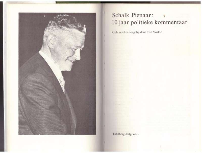 Schalk Pienaar: 10 jaar politieke kommentaar  -- gebundel en toegelig deur Ton Vosloo