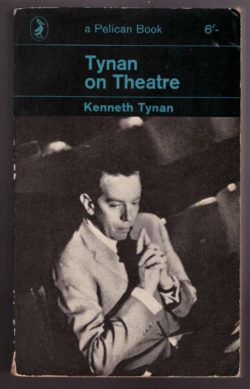 Tynan on Theatre -- Kenneth Tynan