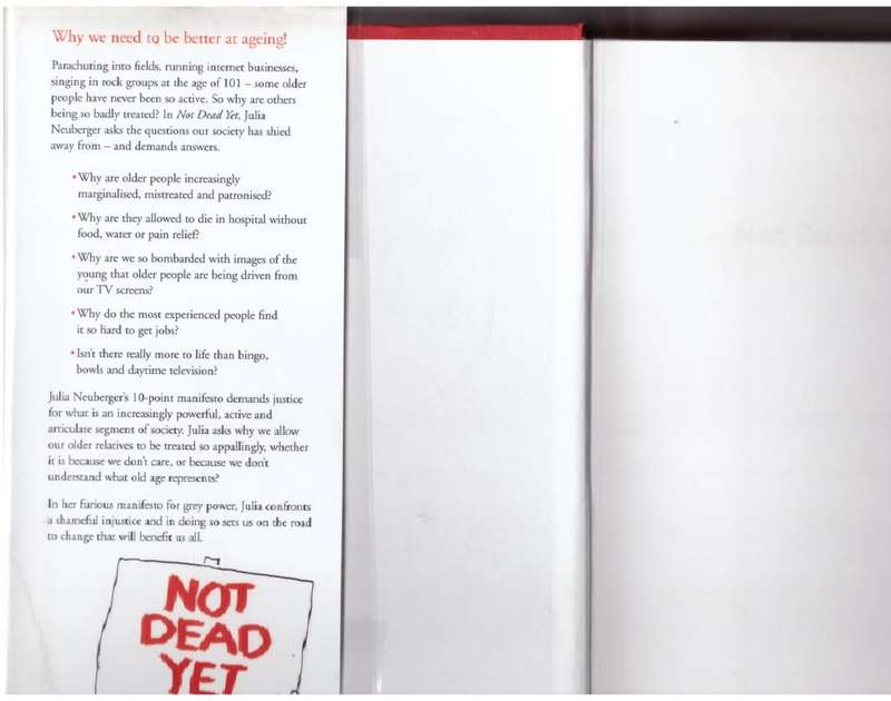 Not Dead Yet: A Manifesto for Old Age  --  Julia Neuberger