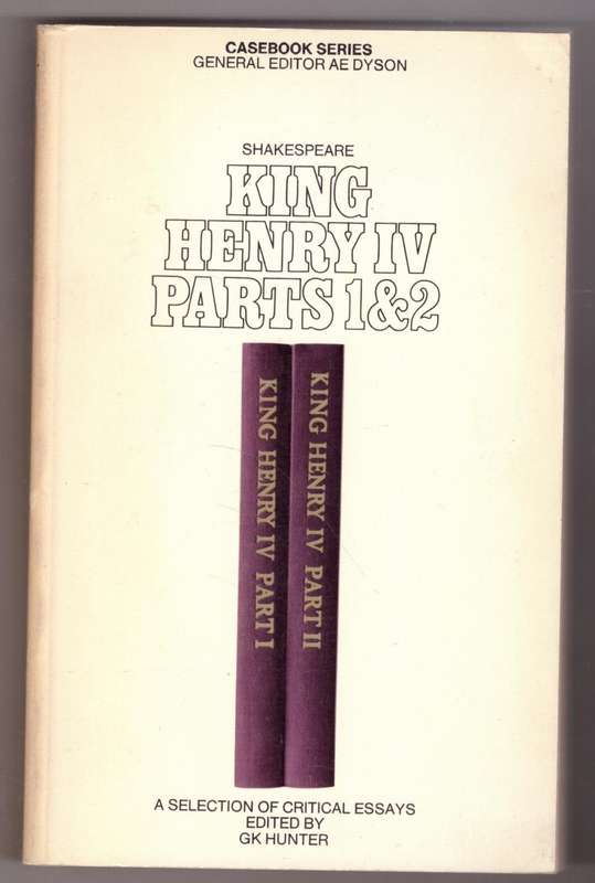 King Henry IV, Parts 1 & 2 (Casebooks Series)  -- G. K. Hunter [Editor]