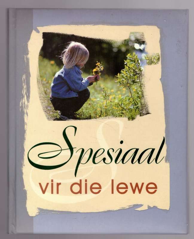 Spesiaal vir die lewe -- Annake Müller [Samesteller]
