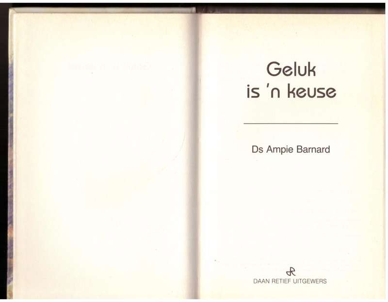 Geluk is `n keuse -- Ampie Barnard