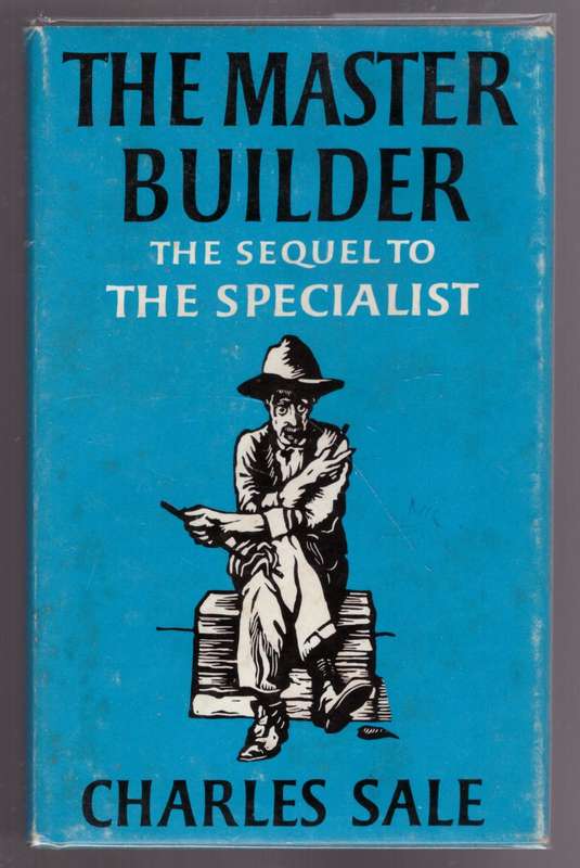 The Master Builder: The Sequel to The Specialist  --  Charles Sale