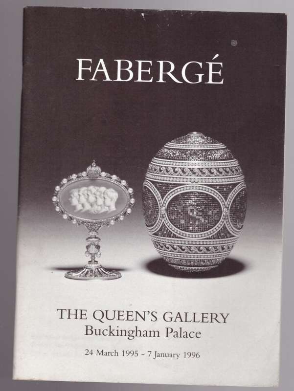 Fabergé: The Queen`s Gallery, Buckingham Palace, 24 March 1995-7 January 1996