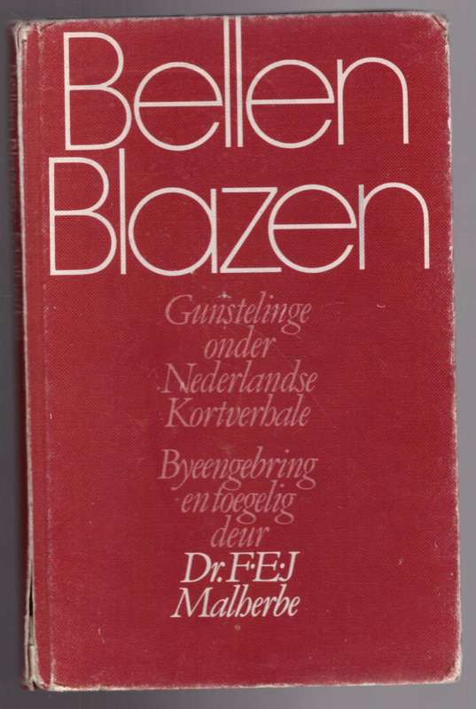 Bellen blazen: gunstelinge onder Nederlandse kortverhale  --  F.E.J. Malherbe [Samesteller]