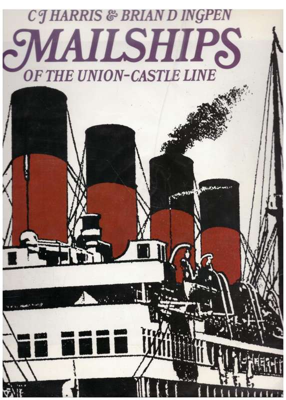 Mailships of the Union-Castle Line  --  C. J. Harris, Brian D. Ingpen