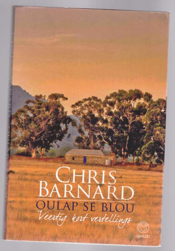Oulap se Blou: veertig kort vertellings   --  Chris Barnard