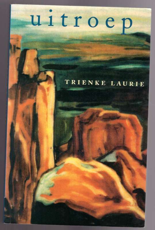 Uitroep -- Trienke Laurie  **GETEKEN**