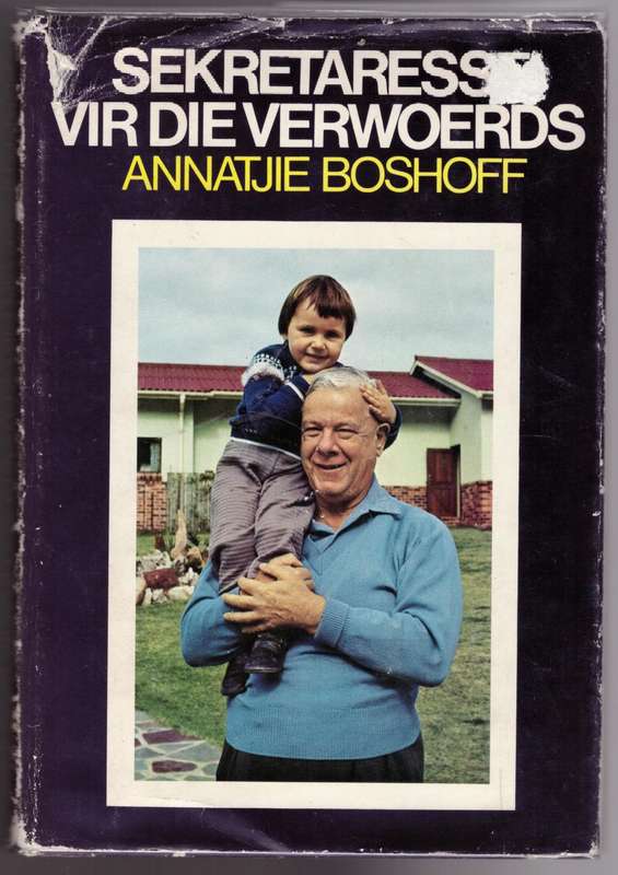 Sekretaresse vir die Verwoerds: Dankbare Herinneringe  --  Annatjie Boshoff
