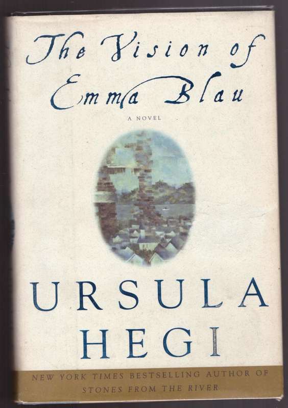 The Vision of Emma Blau: A Novel -- Ursula Hegi