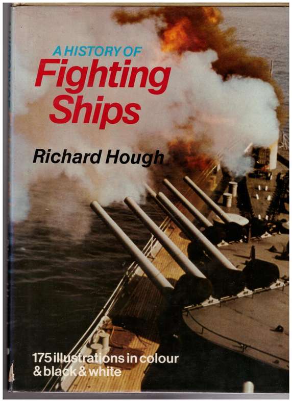 A History of Fighting Ships - Richard Hough