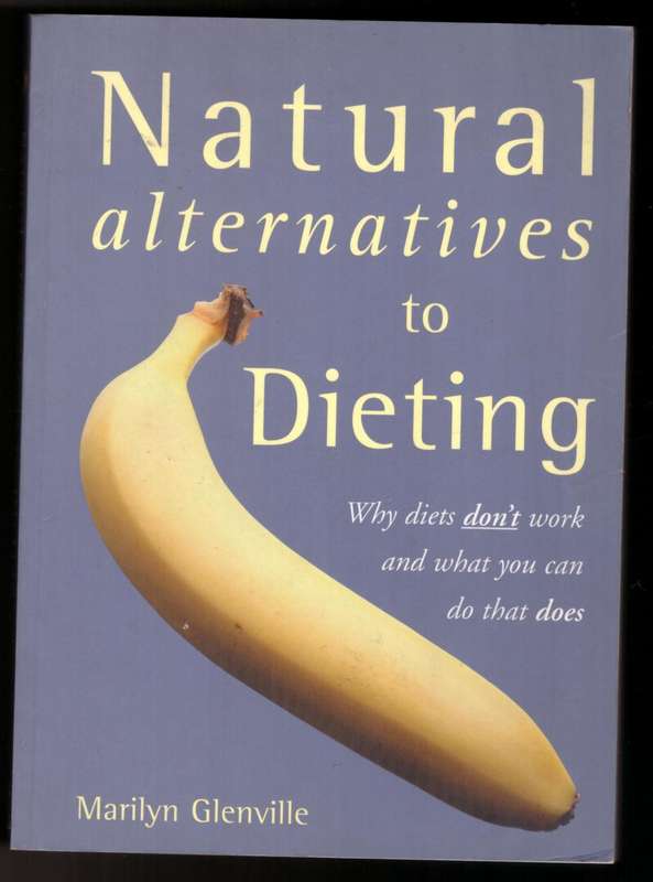 Natural Alternatives to Dieting --  Marilyn Glenville