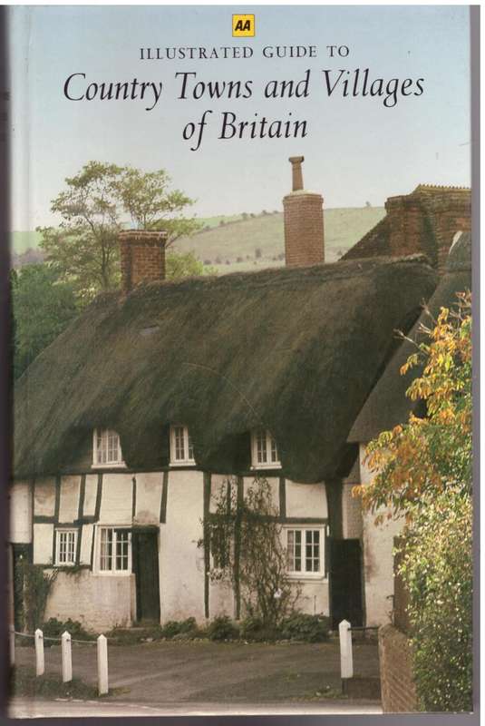 AA Illustrated Guide to Country Towns and Villages of Britain --    Geoffrey Berry et al.