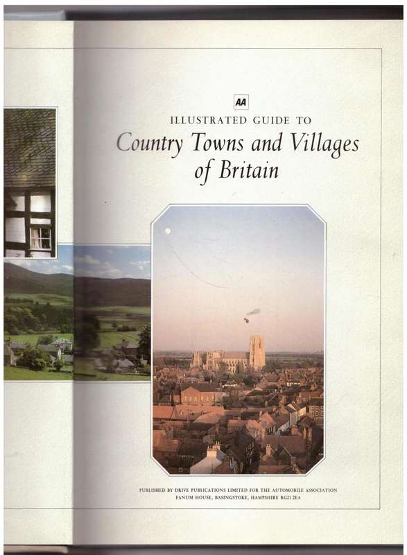 AA Illustrated Guide to Country Towns and Villages of Britain --    Geoffrey Berry et al.