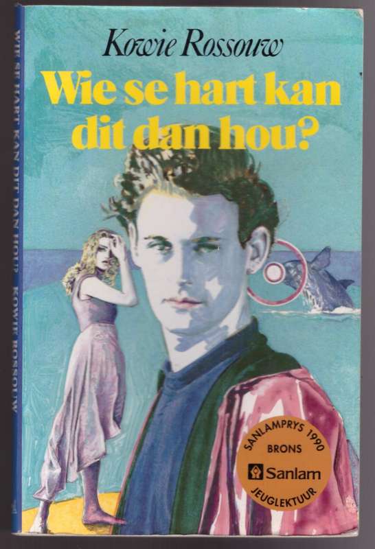 Wie Se Hart Kan Dit Dan Hou? --  Kowie Rossouw