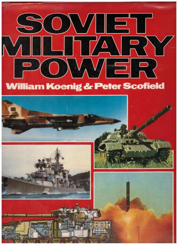 Soviet Military Power  --  William Koenig, Peter Scofield