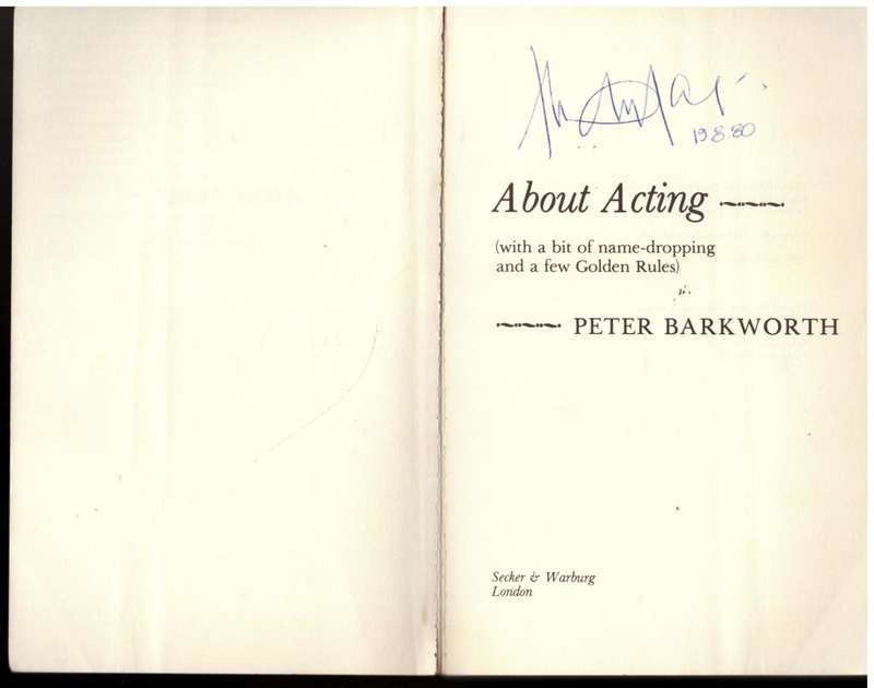 About Acting (with a Bit of Name Dropping and a Few Golden Rules) -- Peter Barkworth