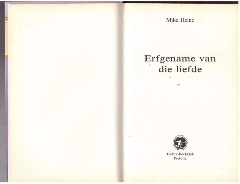 Erfgename Van Die Liefde  --  Mike Heine