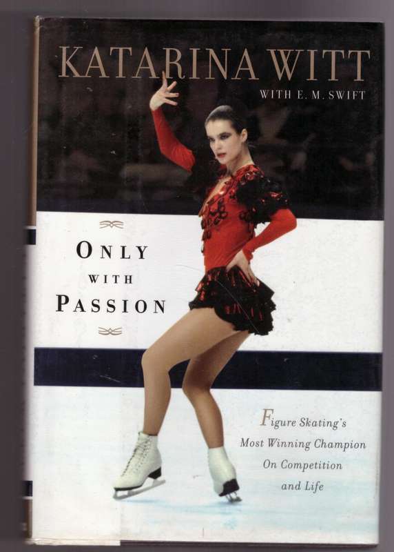 Only With Passion  --  Katarina Witt, E.M. Swift