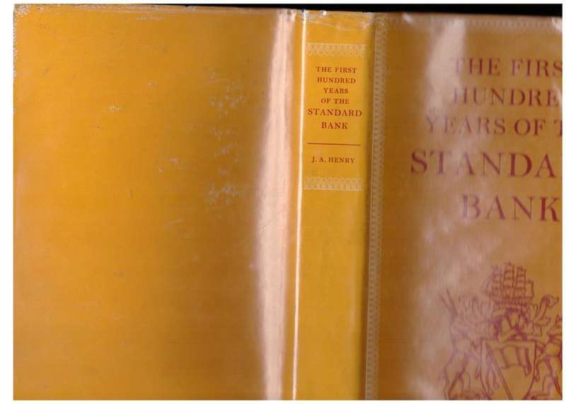 The First hundred years of the Standard Bank -- J. A. Henry