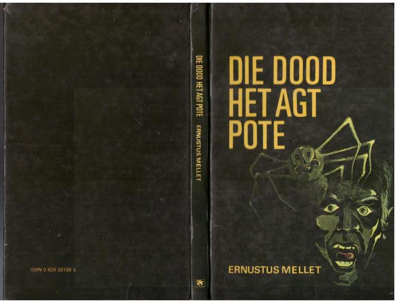 Die Dood het agt pote  --  Ernustus Mellet