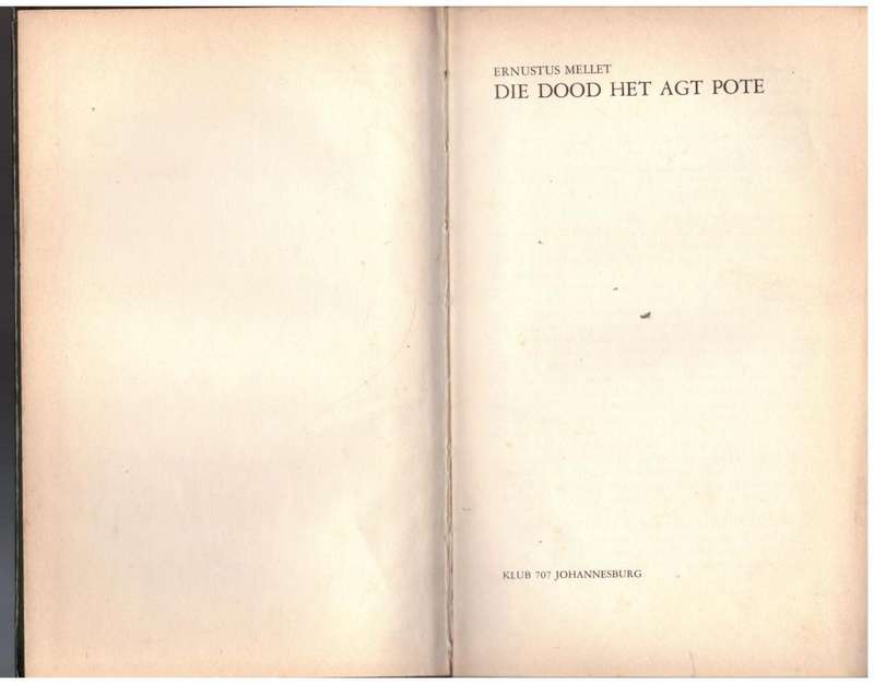 Die Dood het agt pote  --  Ernustus Mellet