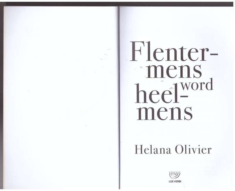Flentermens word heelmens  --  Helana Olivier