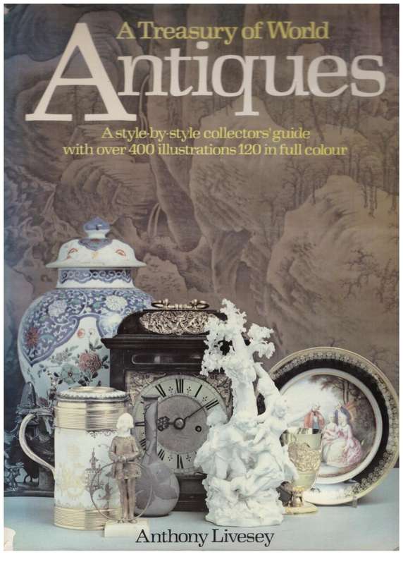 A Treasury of World Antiques -- Anthony Livesey