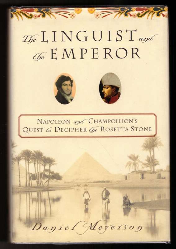 The Linguist and the Emperor: Napoleon and Champollion  --  Daniel Meyerson