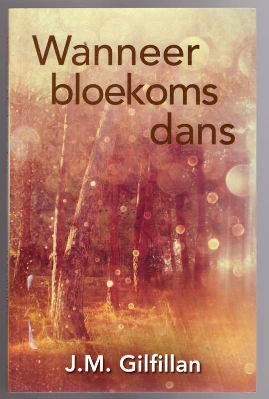 Wanneer Bloekoms Dans  --  J.M. Gilfillan