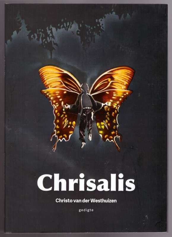 Chrisalis: Gedigte  --  Christo van der Westhuizen