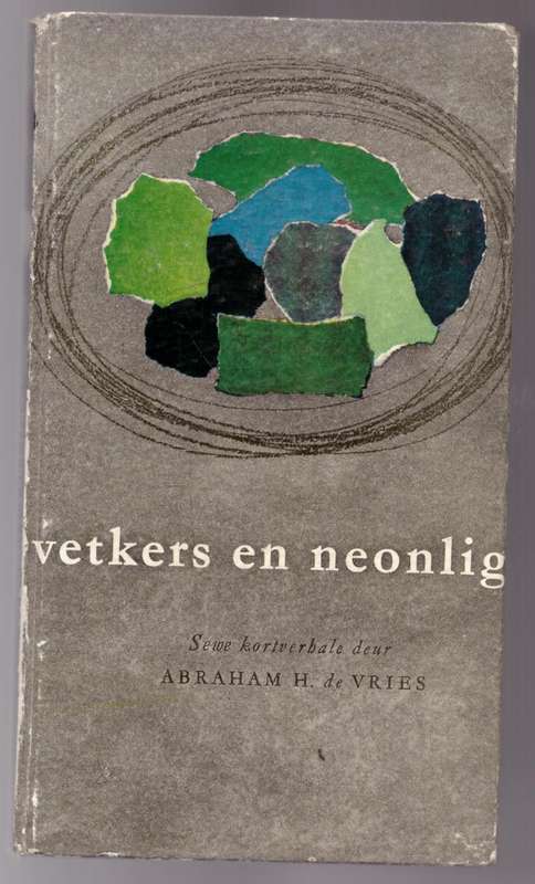 Vetkers en neonlig  --  Abraham H. De Vries